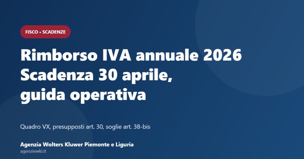 Rimborso IVA annuale 2026: scadenza 30 aprile, guida operativa