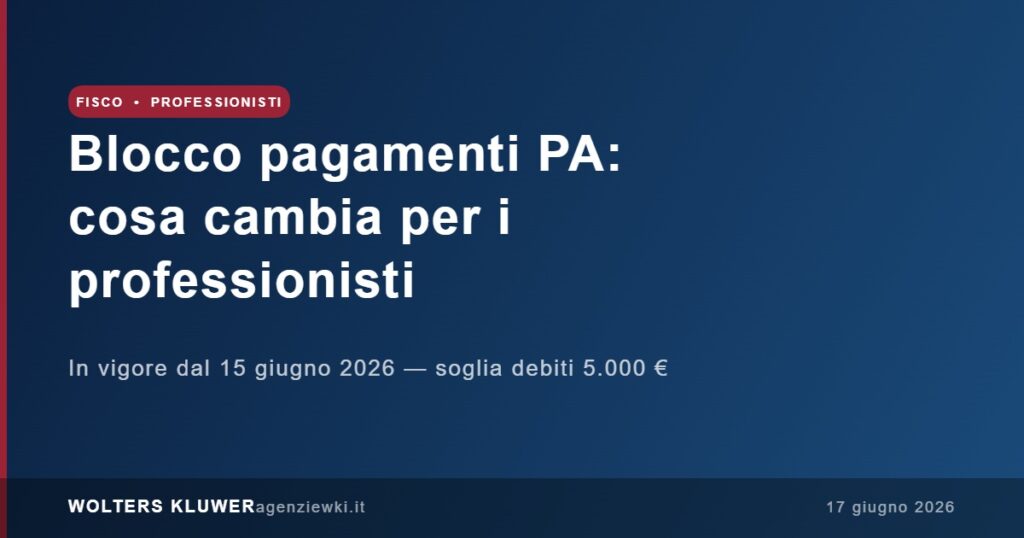 Blocco pagamenti PA ai professionisti dal 15 giugno 2026