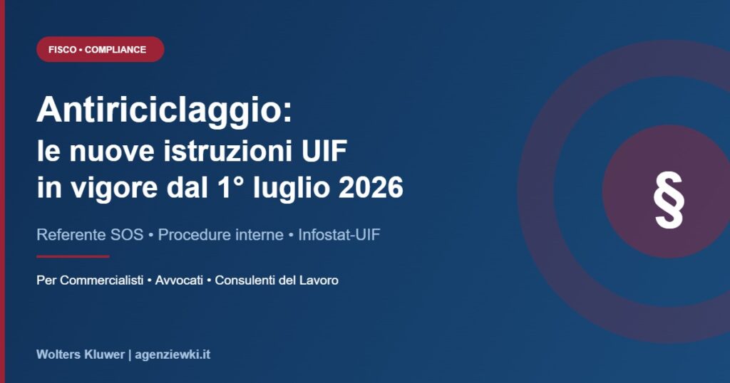 Nuove istruzioni antiriciclaggio UIF dal 1 luglio 2026