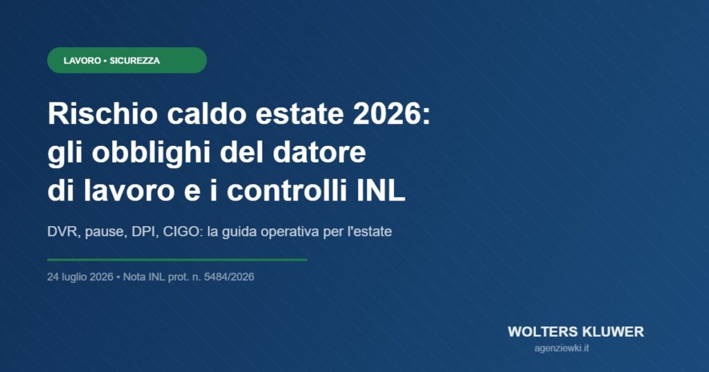 Rischio caldo estate 2026 - obblighi datore di lavoro INL