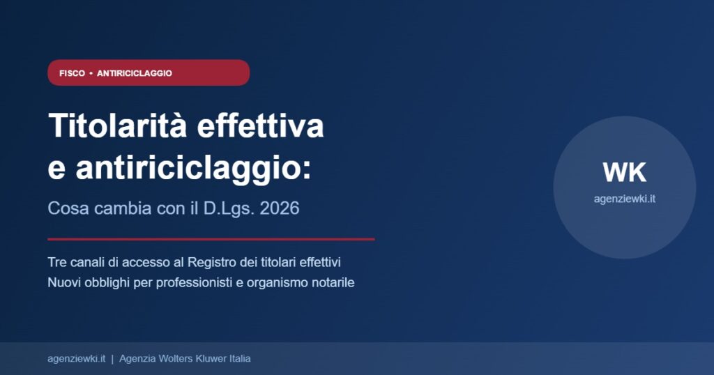 Titolarità effettiva e antiriciclaggio: cosa cambia con il D.Lgs. 2026