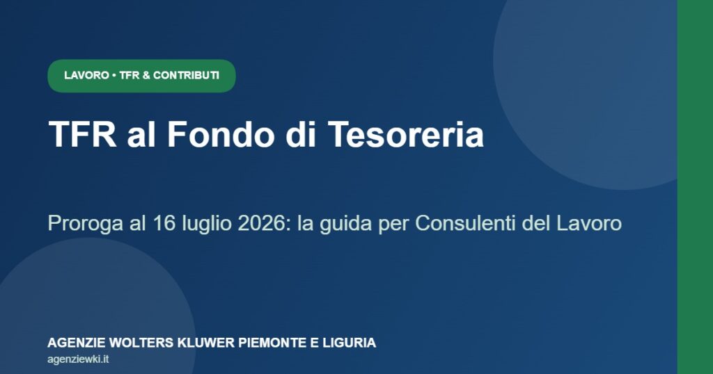 TFR Fondo di Tesoreria proroga 16 luglio 2026 nuovi obbligati