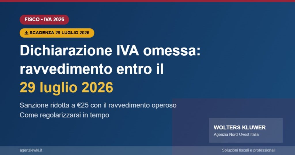 Dichiarazione IVA omessa ravvedimento operoso entro il 29 luglio 2026