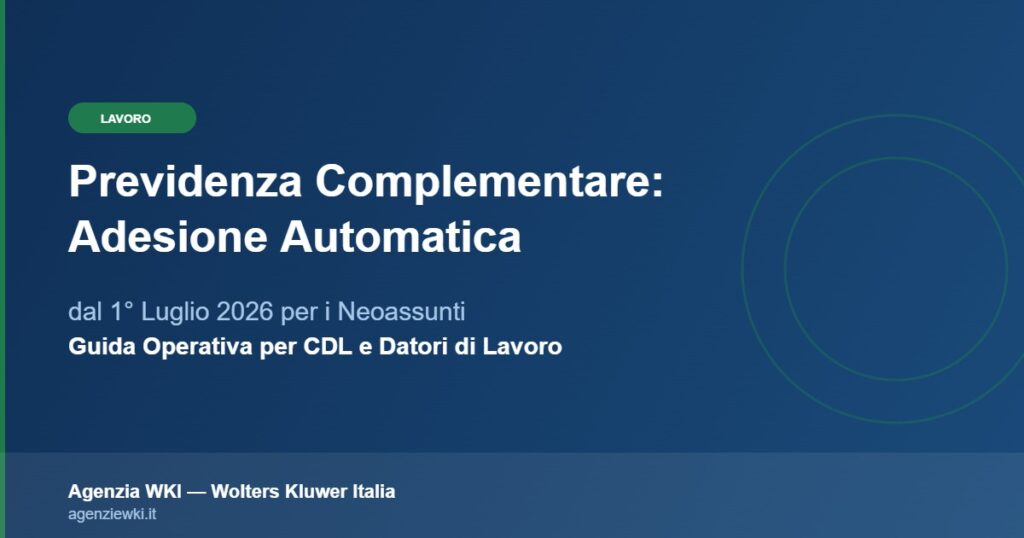 Previdenza complementare adesione automatica dal 1 luglio 2026 neoassunti